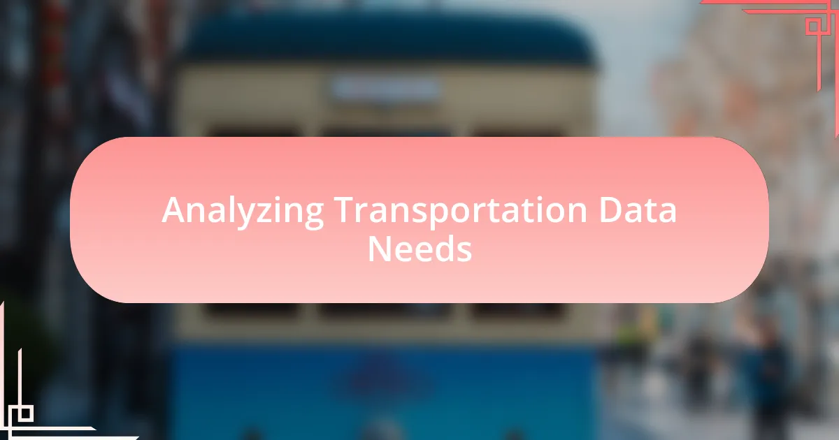 Analyzing Transportation Data Needs