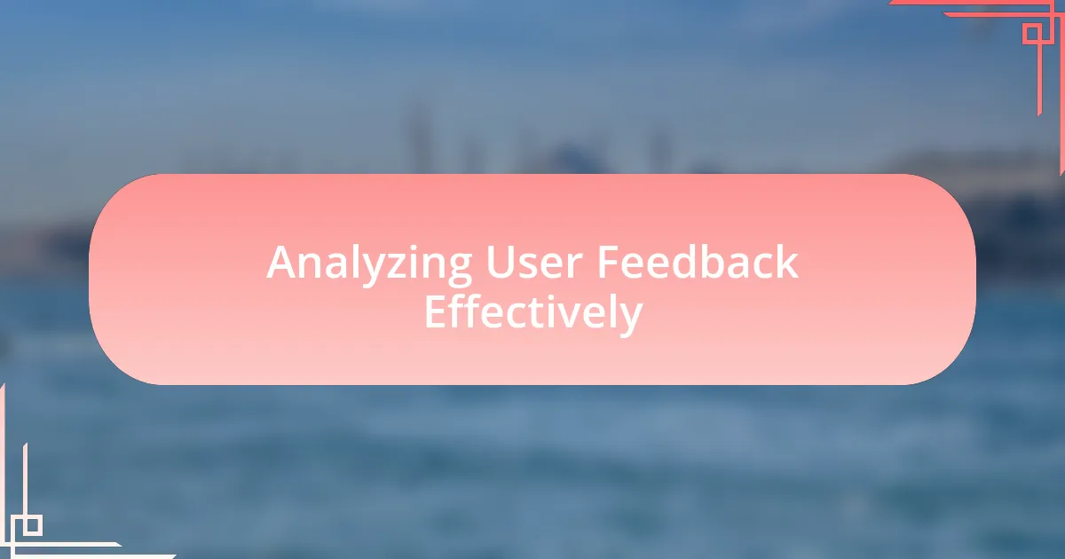 Analyzing User Feedback Effectively