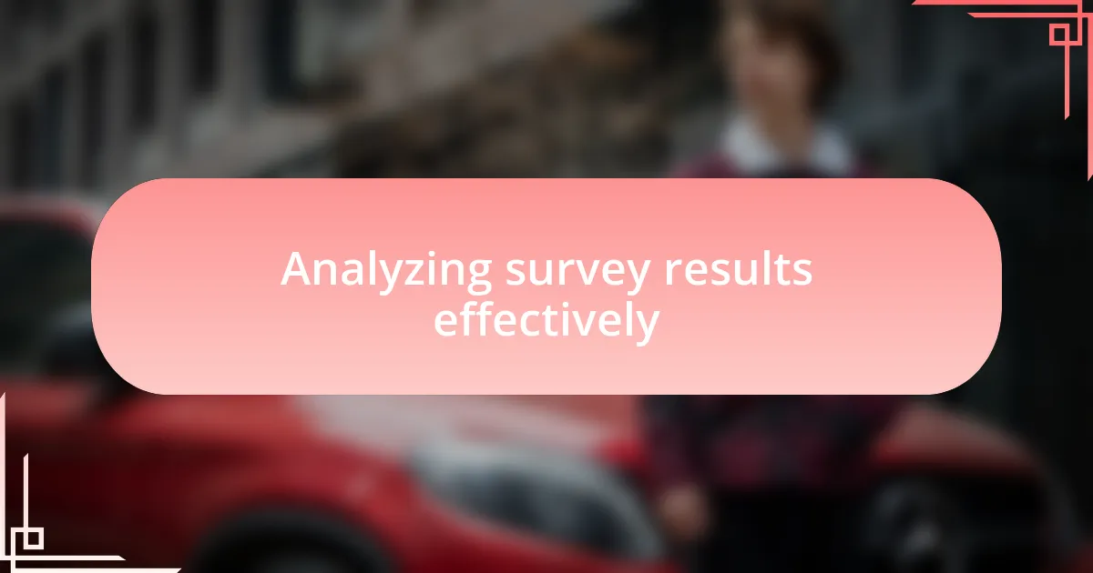 Analyzing survey results effectively
