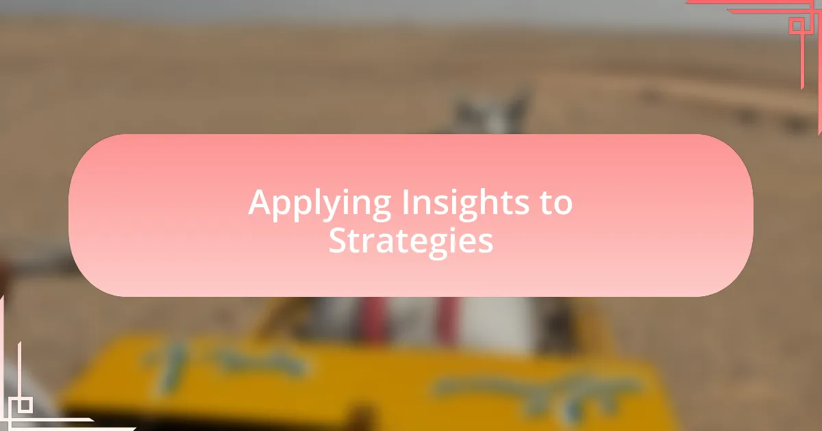 Applying Insights to Strategies