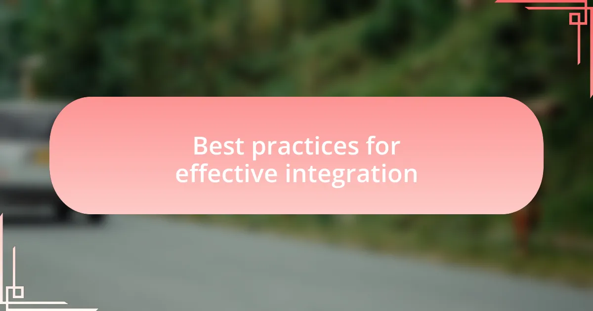Best practices for effective integration