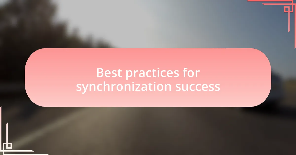 Best practices for synchronization success