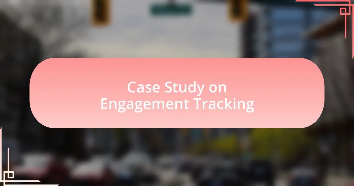 Case Study on Engagement Tracking