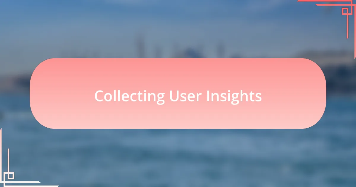 Collecting User Insights