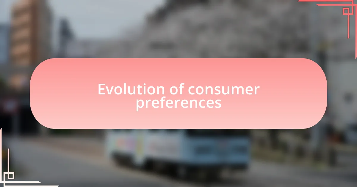Evolution of consumer preferences