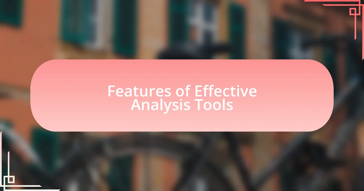 Features of Effective Analysis Tools
