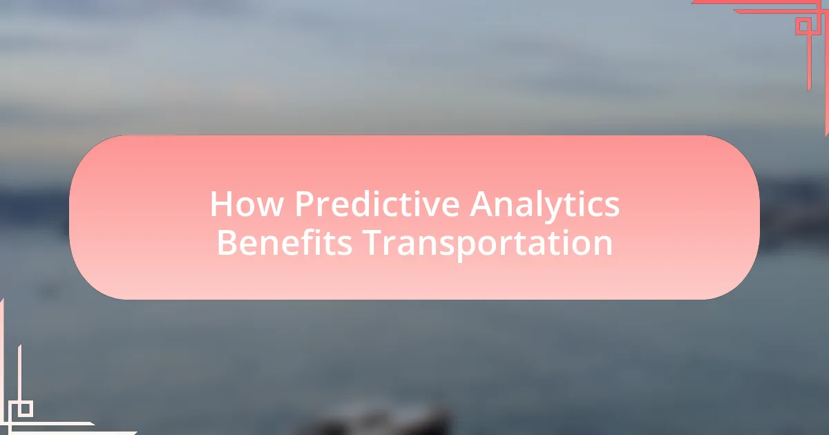 How Predictive Analytics Benefits Transportation