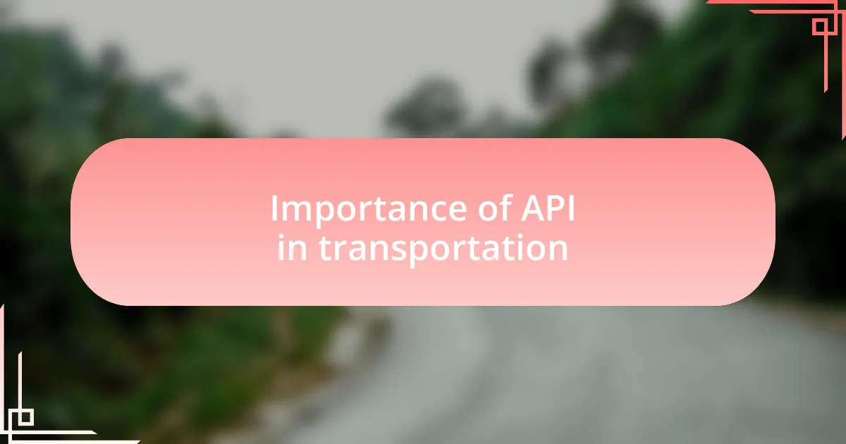Importance of API in transportation