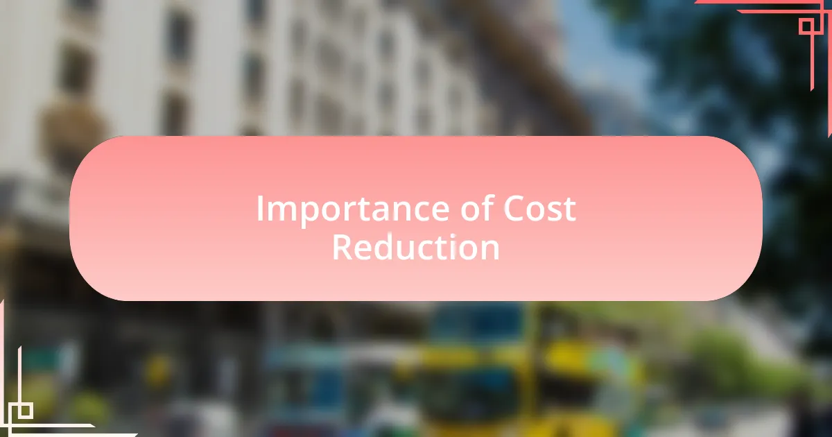 Importance of Cost Reduction