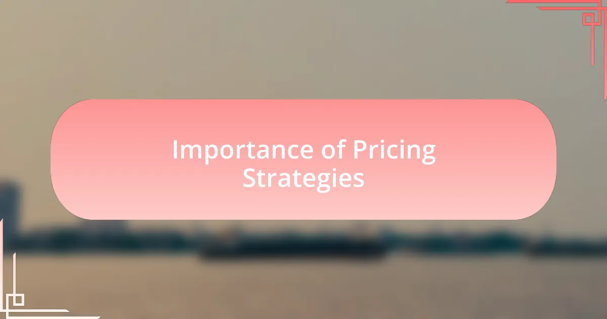 Importance of Pricing Strategies