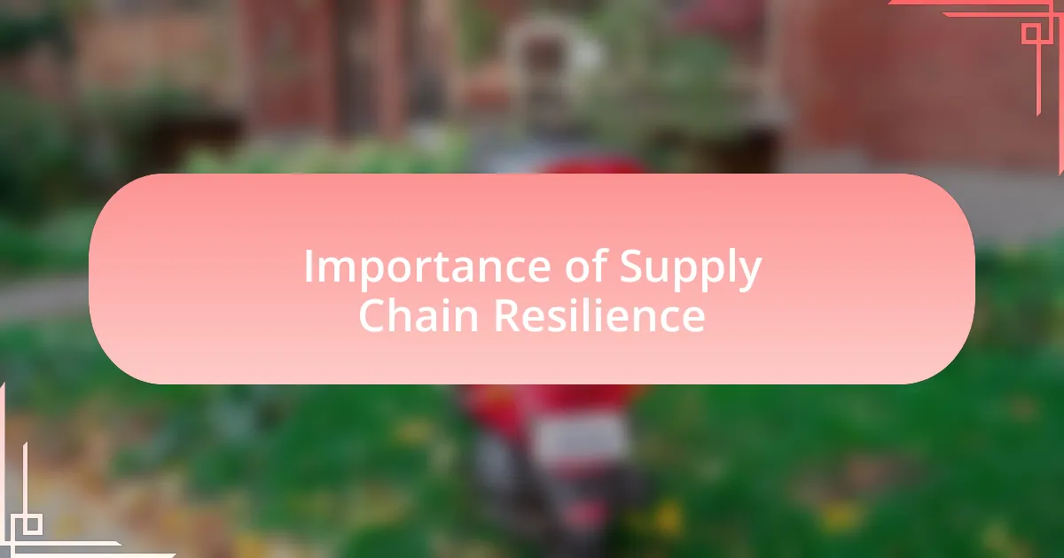 Importance of Supply Chain Resilience