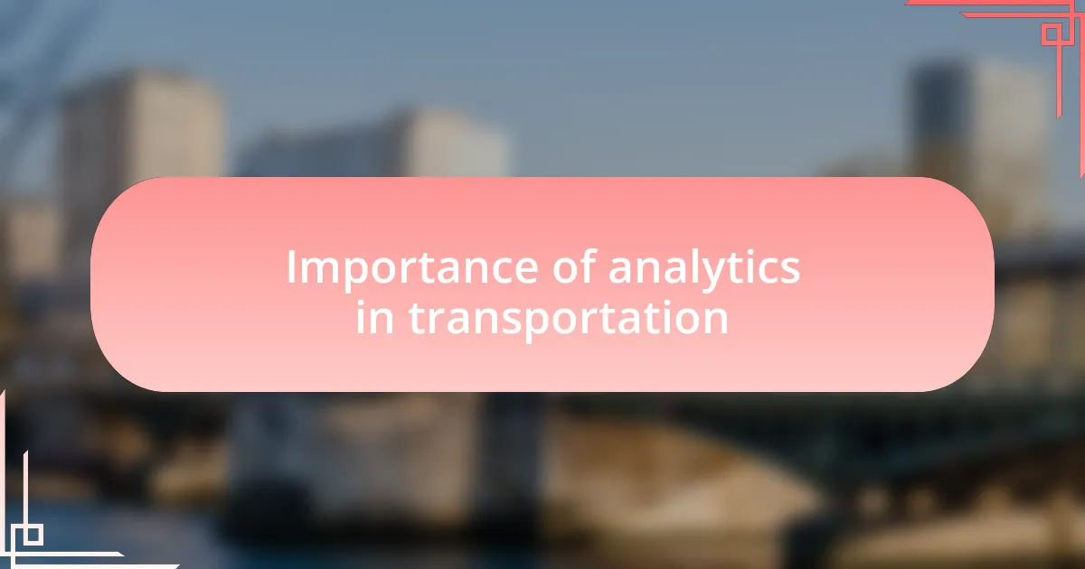 Importance of analytics in transportation