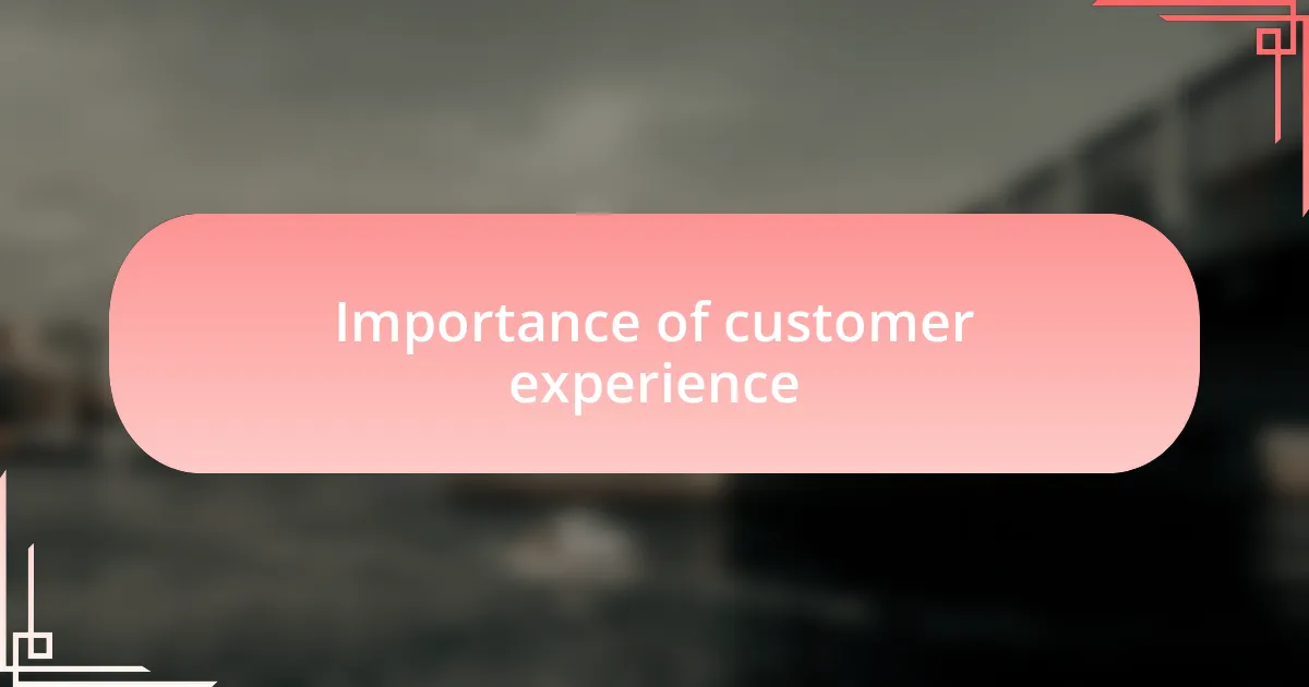 Importance of customer experience