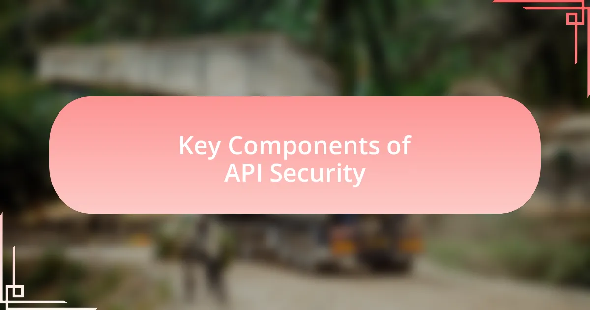 Key Components of API Security