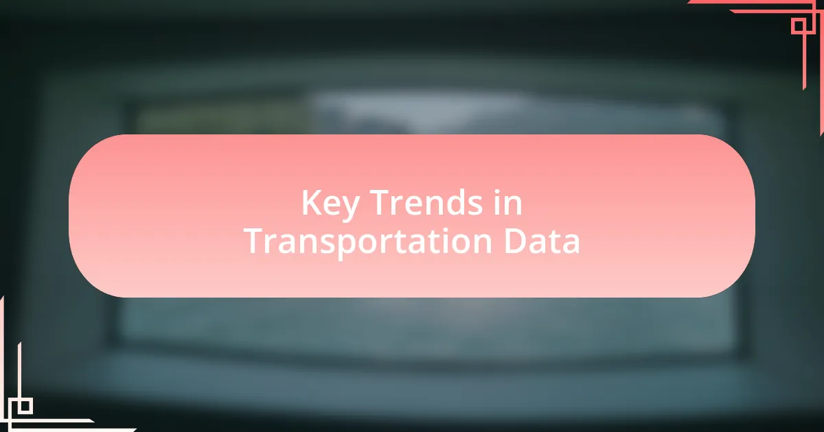 Key Trends in Transportation Data