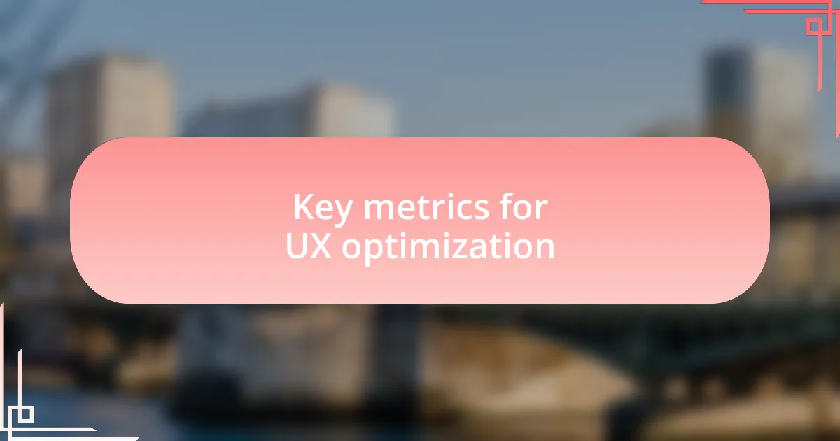 Key metrics for UX optimization