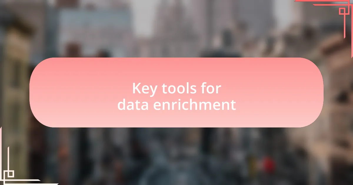 Key tools for data enrichment