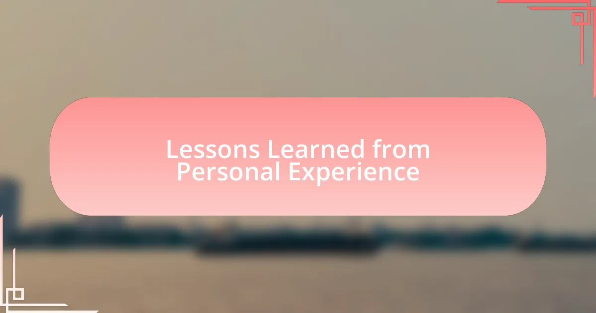 Lessons Learned from Personal Experience