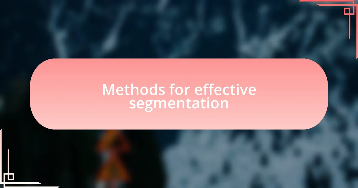 Methods for effective segmentation