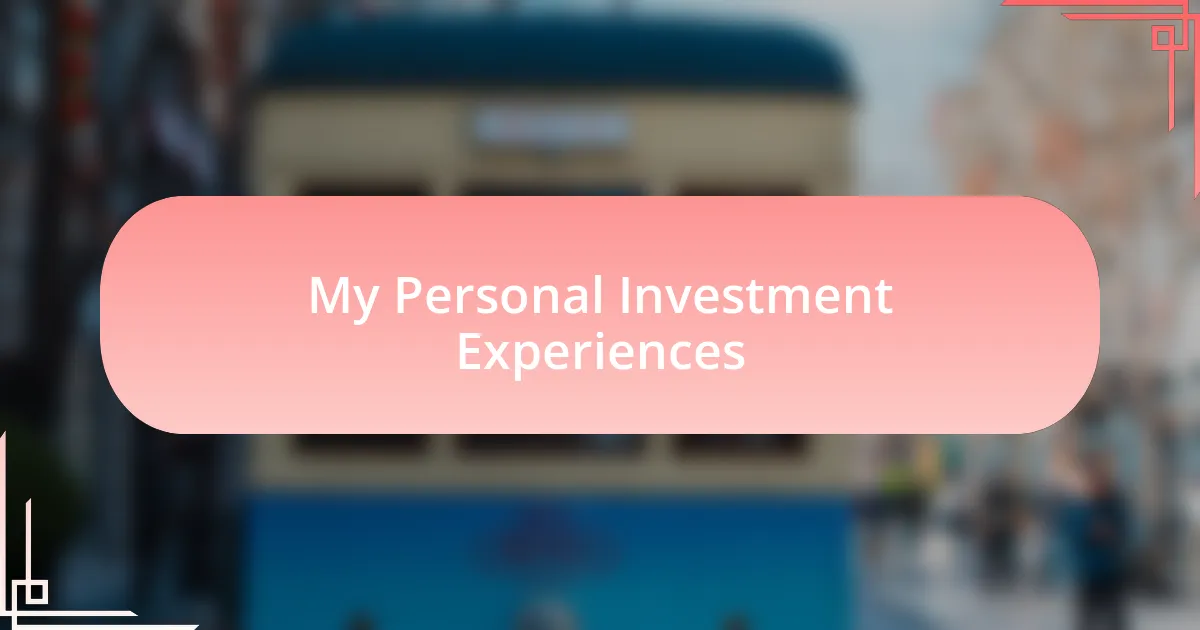 My Personal Investment Experiences