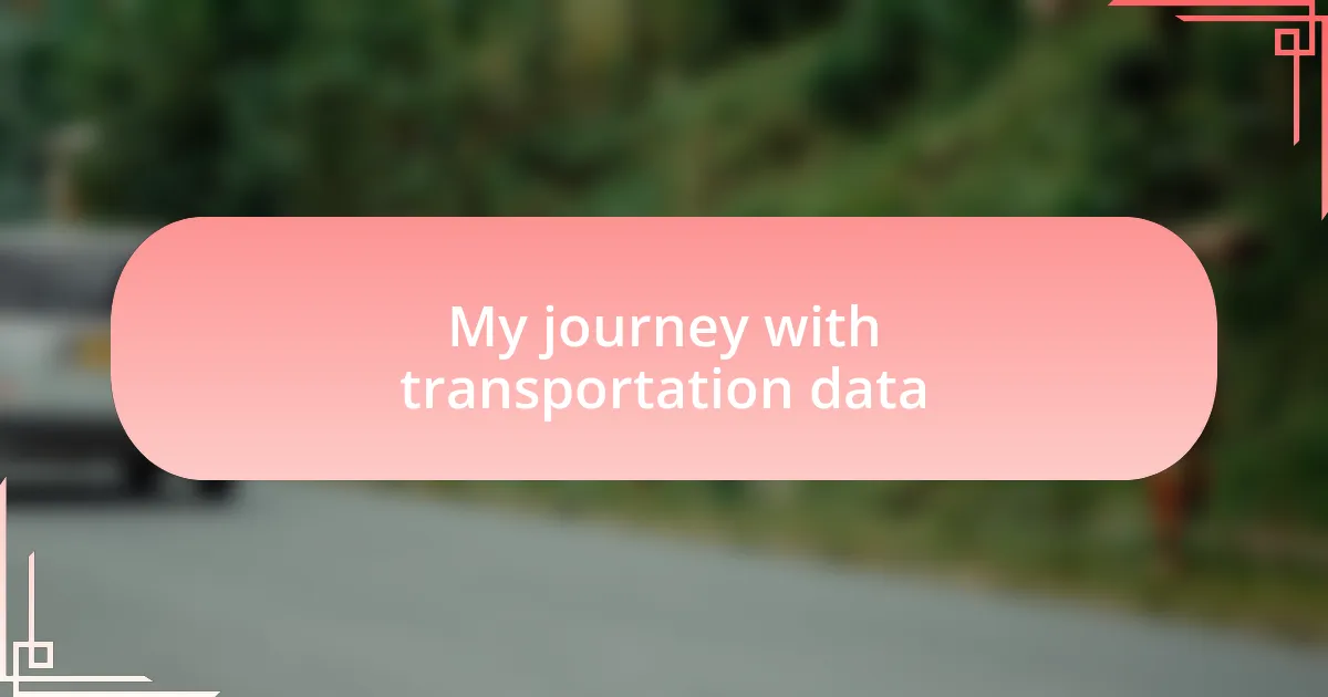 My journey with transportation data