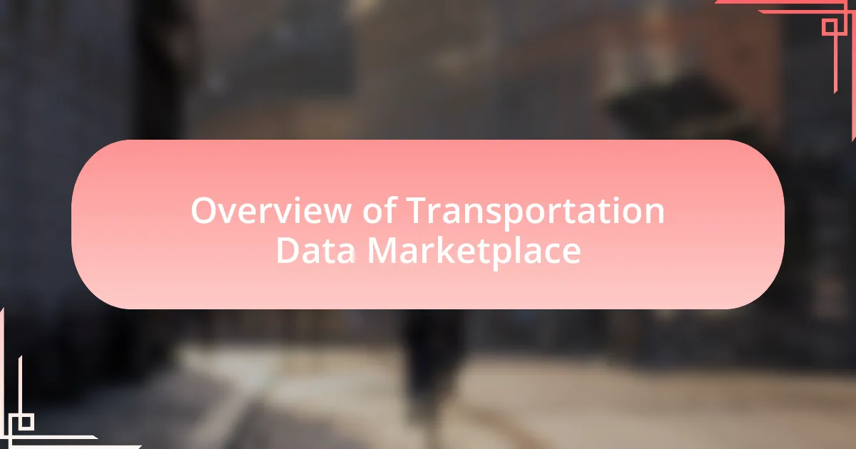 Overview of Transportation Data Marketplace