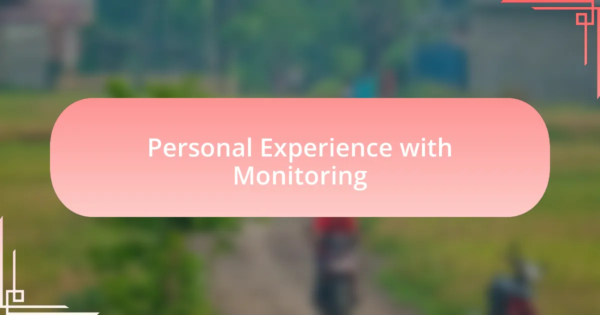 Personal Experience with Monitoring