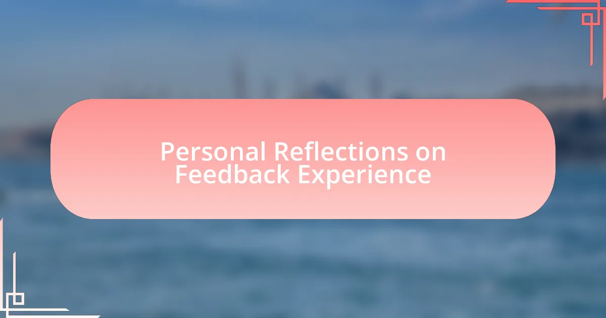 Personal Reflections on Feedback Experience