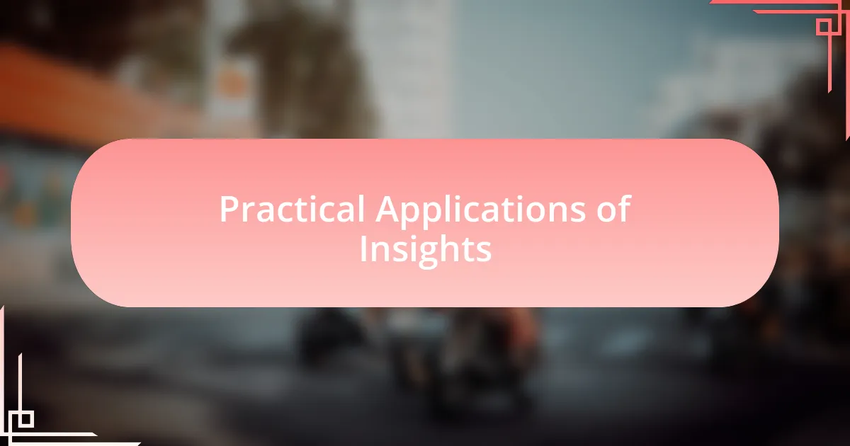 Practical Applications of Insights