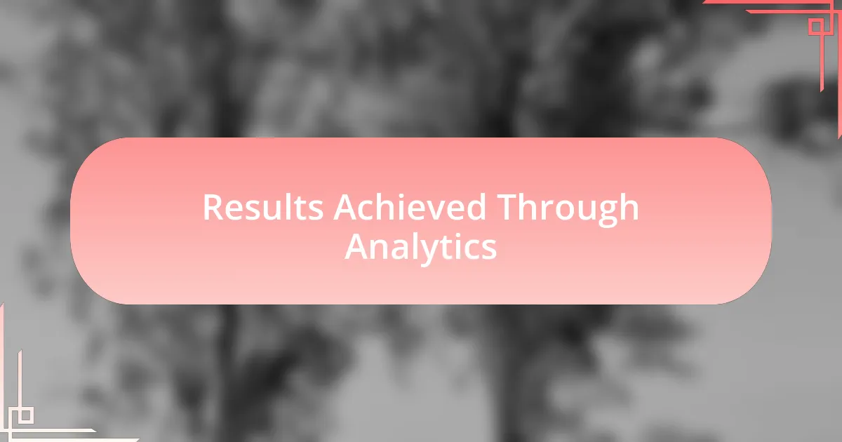 Results Achieved Through Analytics