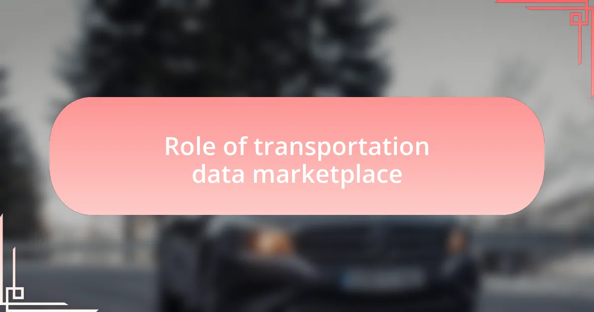 Role of transportation data marketplace