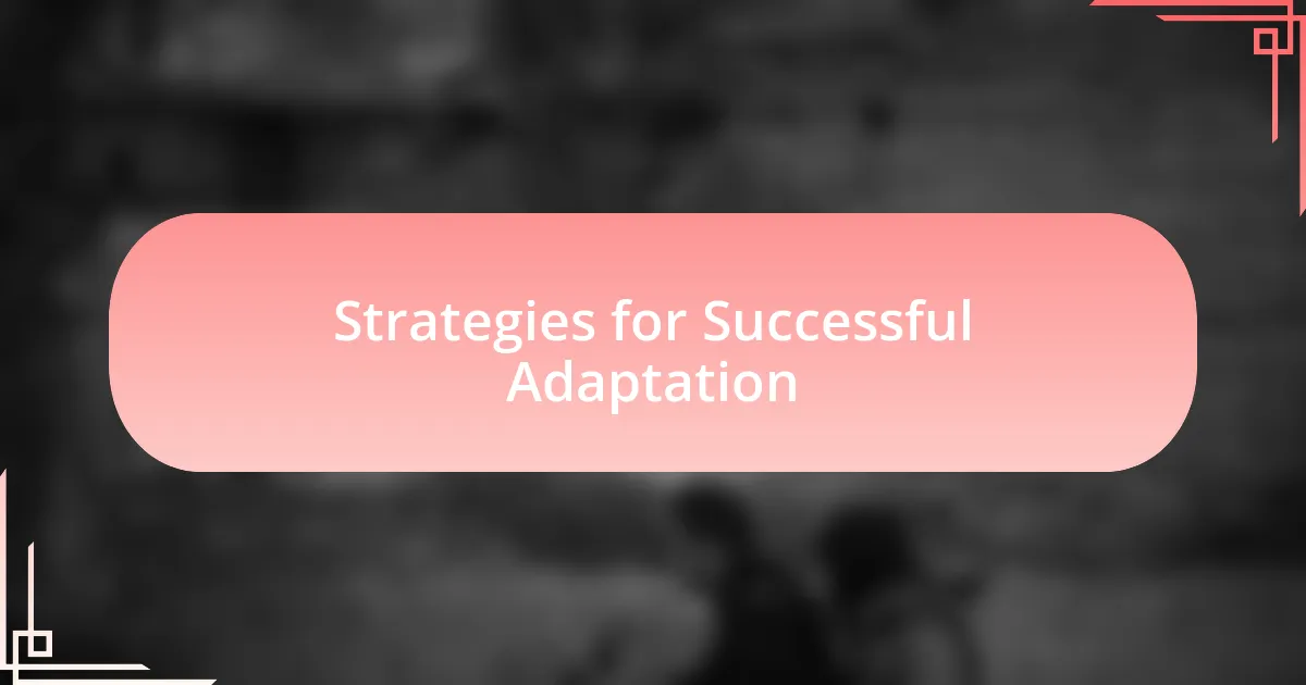 Strategies for Successful Adaptation