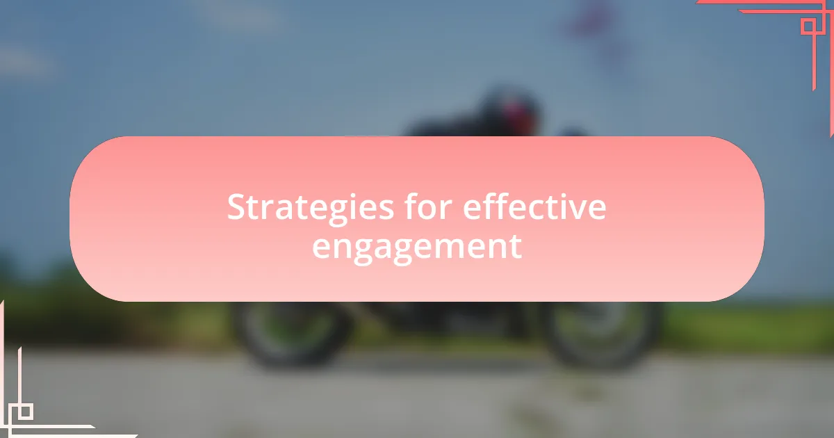 Strategies for effective engagement