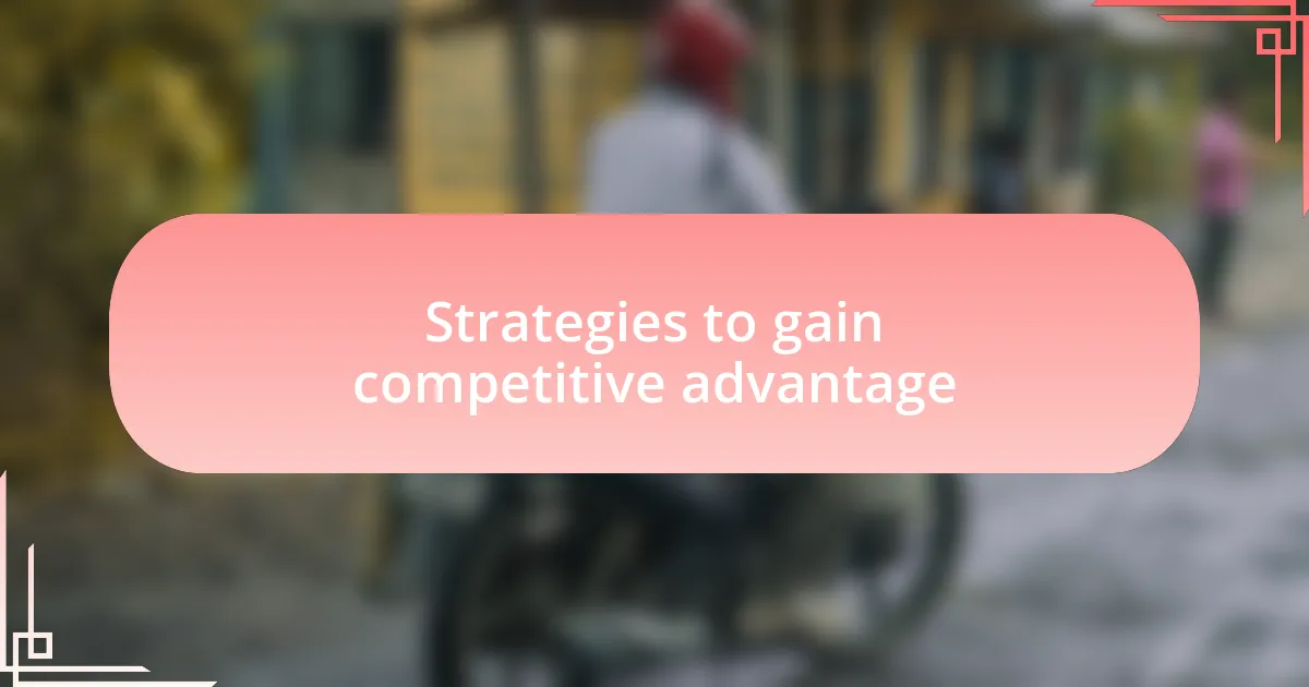 Strategies to gain competitive advantage