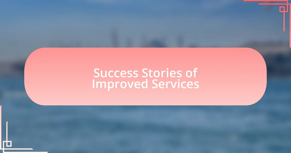 Success Stories of Improved Services