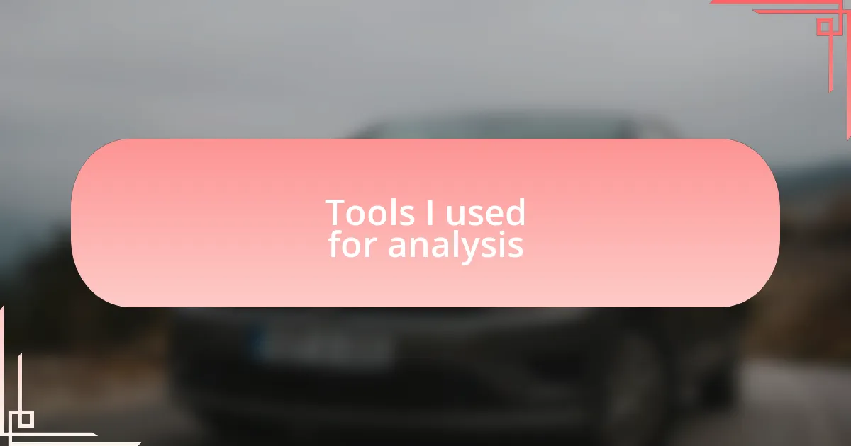 Tools I used for analysis