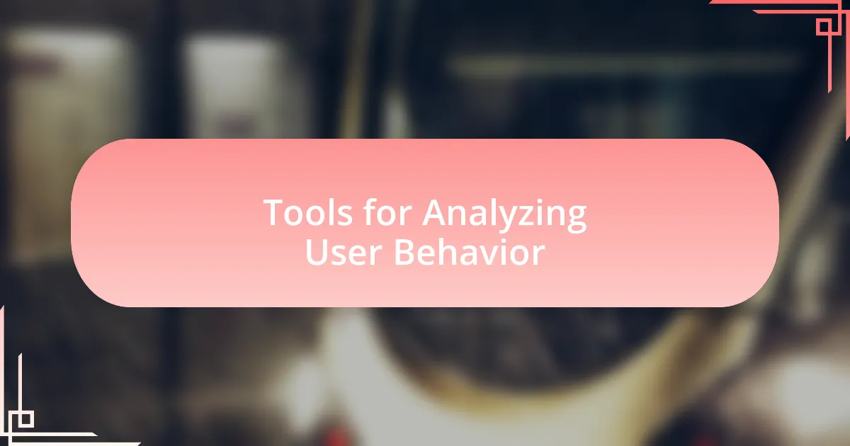 Tools for Analyzing User Behavior