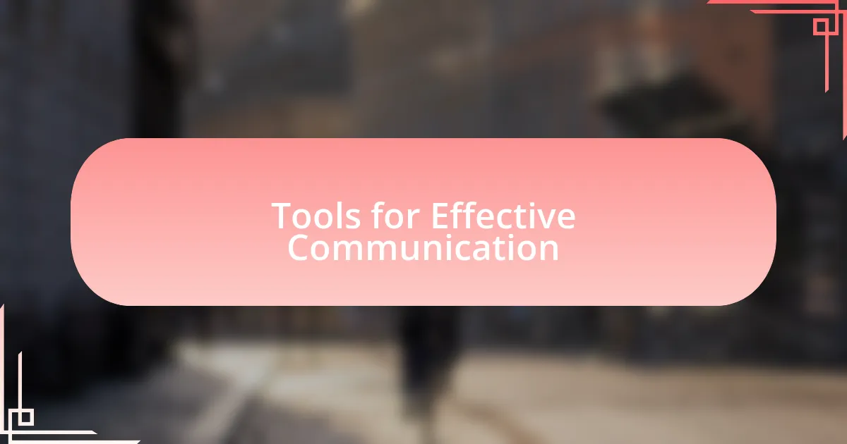 Tools for Effective Communication