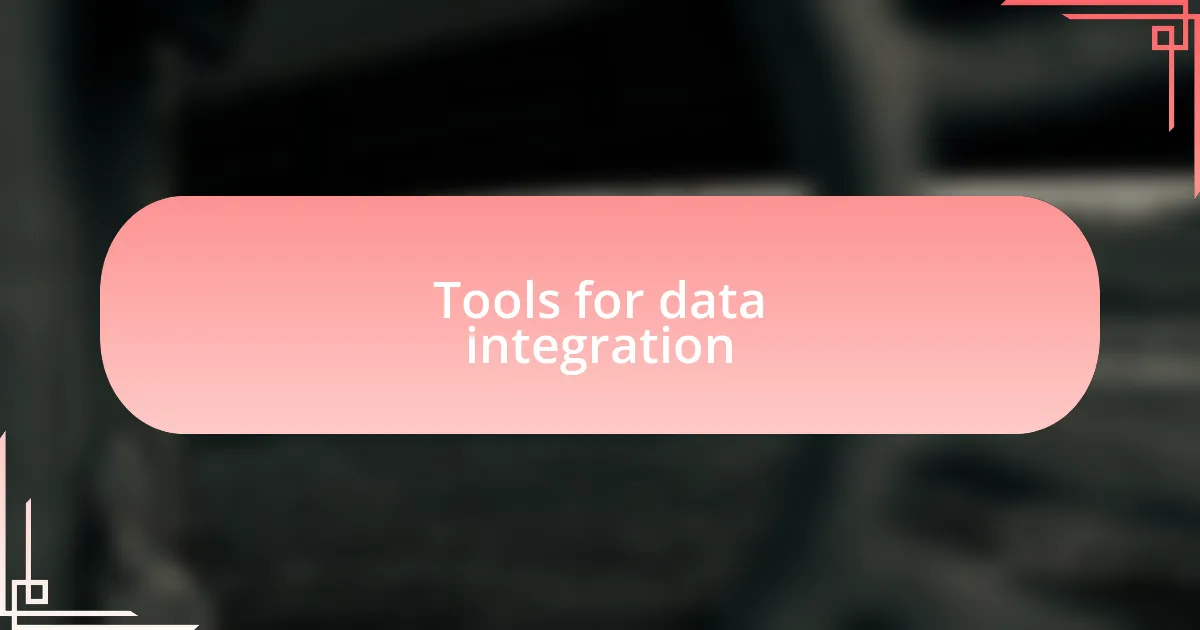 Tools for data integration