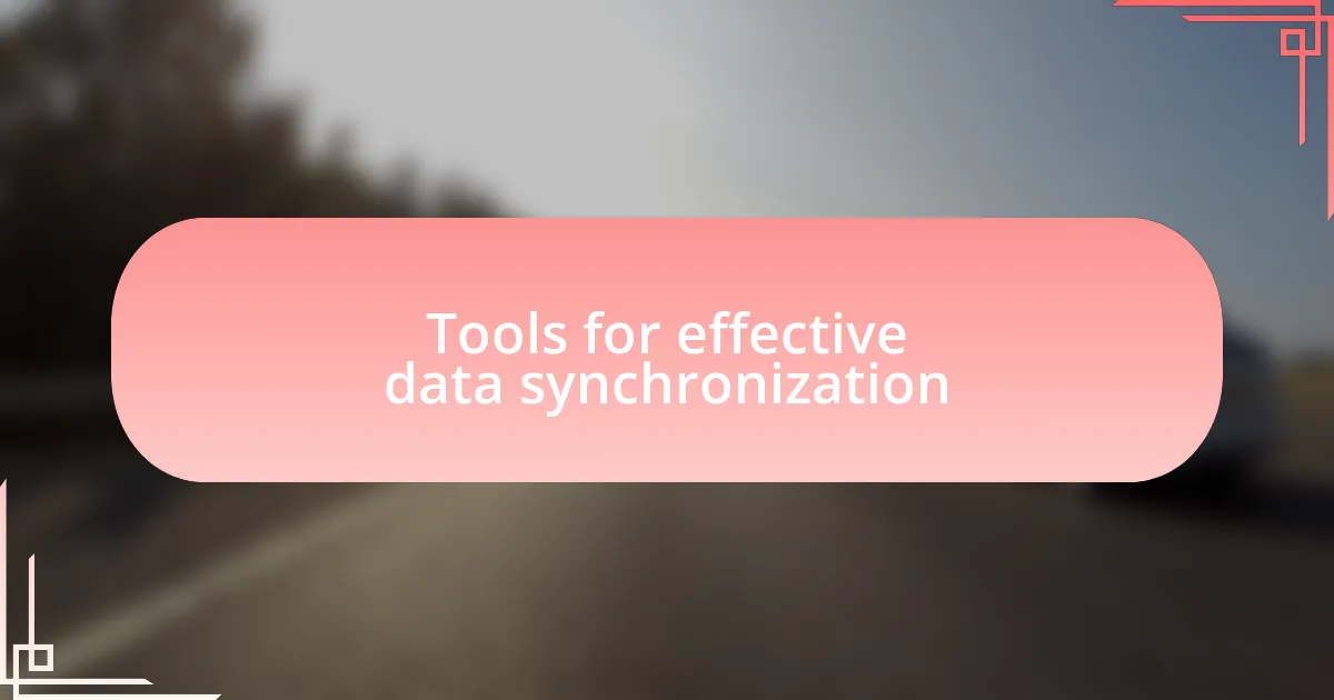 Tools for effective data synchronization
