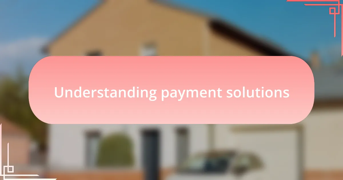 Understanding payment solutions
